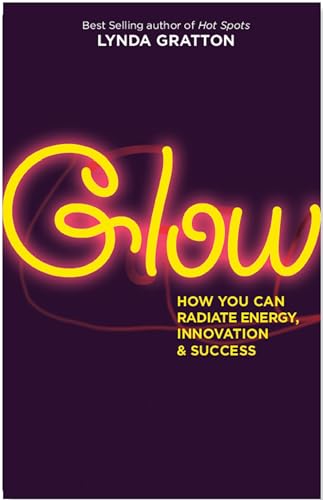 Stock image for Glow: How You Can Radiate Energy, Innovation, and Success for sale by ThriftBooks-Atlanta