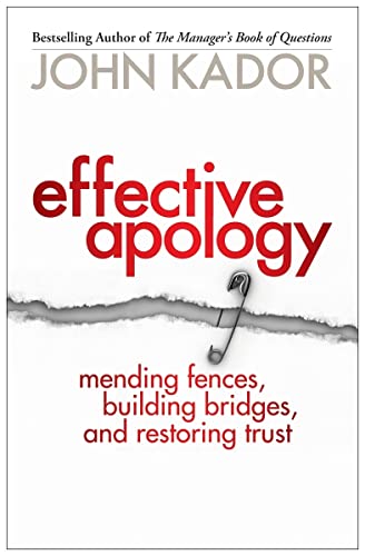Stock image for Effective Apology : Mending Fences, Building Bridges, and Restoring Trust for sale by Better World Books