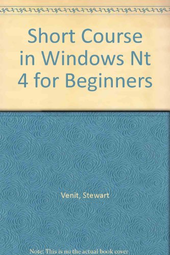 Stock image for Short Course in Windows Nt 4 for Beginners for sale by HPB-Red
