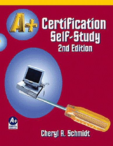 A+ Certification Self-Study Guide (9781576760680) by Schmidt, Cheryl