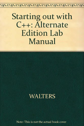 Starting Out With C++ (2nd Alternate Edition Lab Manual) (9781576760710) by Tony Gaddis; Judy Walters