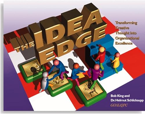 Beispielbild fr The Idea Edge: Transforming Creative Thought into Organizational Excellence zum Verkauf von Wonder Book