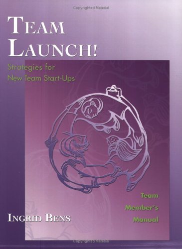 Stock image for Team Launch! Team Member's Manual: Strategies for New Team Start-Ups for sale by medimops