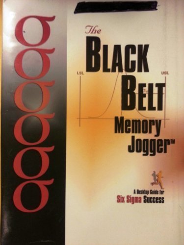 Beispielbild fr The Black Belt Memory Jogger Desktop Guide : A Desktop Guide for Six Sigma Success zum Verkauf von ThriftBooks-Atlanta