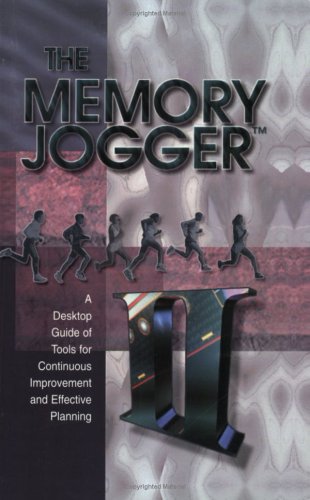 Beispielbild fr The Memory Jogger II: A Desktop Guide of Tools for Continuous Improvement and Effective Plannning zum Verkauf von Wonder Book