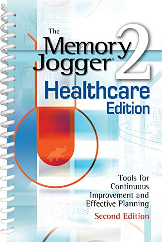 Imagen de archivo de The Memory Jogger II Healthcare Edition: A Pocket Guide of Tools for Continuous Improvement and Effective Planning a la venta por HPB-Ruby