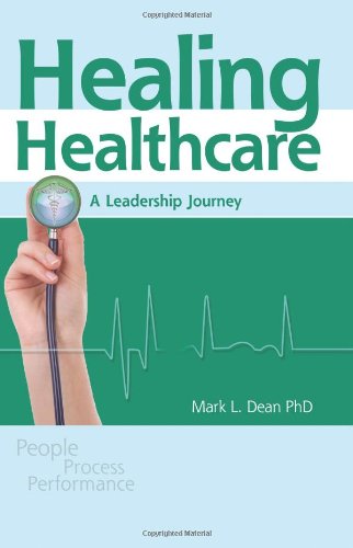 Beispielbild fr Healing Healthcare: A Leadership Journey zum Verkauf von Front Cover Books