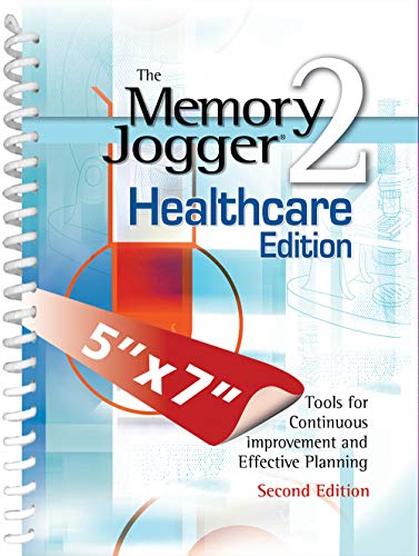 Stock image for The Memory Jogger 2 Healthcare Edition: A Desktop Guide of Tools for Continuous Improvement and Effective Planning for sale by Books Unplugged