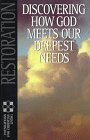 9781576830093: Restoration: Discovering How God Meets Our Deepest Needs