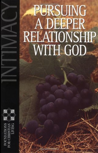 9781576830109: Intimacy: Pursuing A Deeper Relationship With God