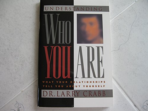 Beispielbild fr Understanding Who You Are: What Your Relationships Tell You about Yourself zum Verkauf von Greener Books