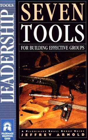 Stock image for Seven Tools for Building Effective Groups for sale by Better World Books: West