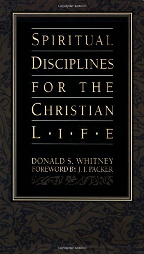 Spiritual Disciplines for the Christian Life (Pilgrimage Growth Guide) - Whitney, Donald S.