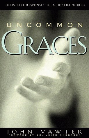 Beispielbild fr Uncommon Graces: Christlike Responses to a Hostile World zum Verkauf von Wonder Book