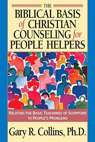 Stock image for The Biblical Basis of Christian Counseling for People Helpers: Relating the Basic Teachings of Scripture to Peoples Problems (Pilgrimage Growth Guide) for sale by Red's Corner LLC