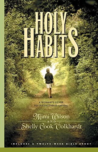 Stock image for Holy Habits: A Woman's Guide to Intentional Living (Spiritual Formation Study Guides) for sale by SecondSale
