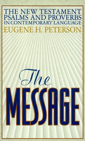 The Message: The New Testament Psalms and Proverbs: The New Testament Psalms and Proverbs in Contemporary Language
