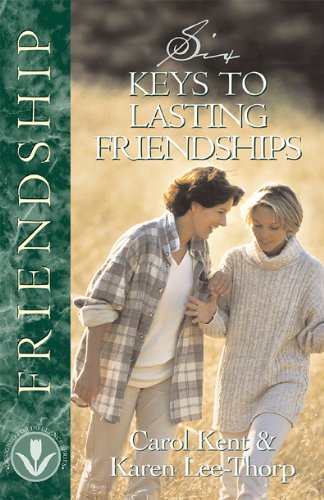9781576831328: Six Keys to Lasting Friendships