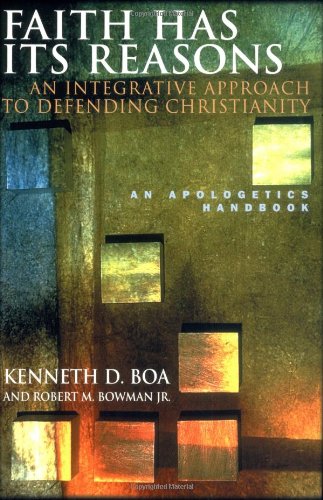 Beispielbild fr Faith Has Its Reasons : An Integrative Approach to Defending Christianity zum Verkauf von Books From California