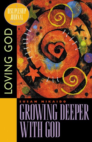 Stock image for Growing Deeper with God : Loving God for sale by Better World Books