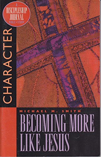 Beispielbild fr Becoming More Like Jesus : Character zum Verkauf von Better World Books
