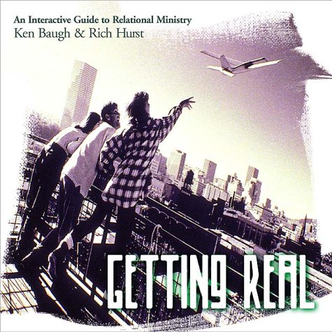 Stock image for Getting Real: An Interactive Guide to Relational Ministry (Single Ministry Resources) for sale by Wonder Book