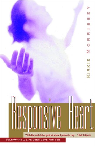 9781576831816: Responsive Heart: A Bible Study for Women Based on the Parable of the Sower, Cultivating a Life-Long Love for God