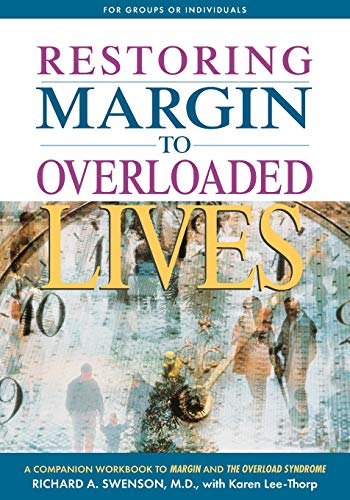 Stock image for Restoring Margin to Overloaded Lives: A Workbook Based on Margin and The Overload Syndrome for sale by Your Online Bookstore