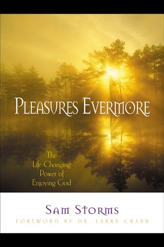 Stock image for Pleasures Evermore: The Life-Changing Power of Enjoying God for sale by ThriftBooks-Dallas