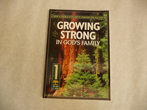 Stock image for Growing Strong in God's Family: A Course in Personal Discipleship to Strengthen Your Walk With God (The Revised 2:7 Series) for sale by SecondSale