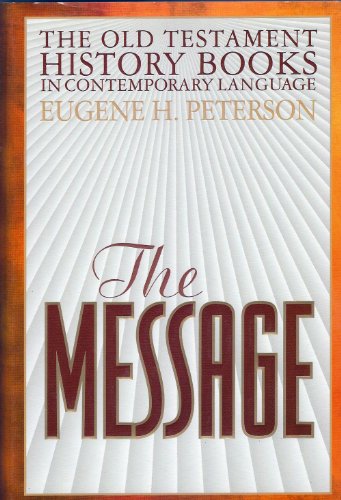 The Message: The Old Testament History Books in Contemporary Language