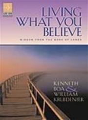 9781576831984: Living What You Believe: Wisdom from the Book of James