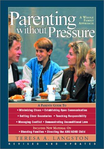 Stock image for Parenting Without Pressure: Whole Family Approach : A Parent's Guide for sale by HPB-Diamond