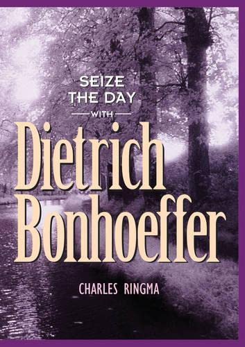 Imagen de archivo de Seize the Day (with Dietrich Bonhoeffer): A 365 Day Devotional a la venta por SecondSale