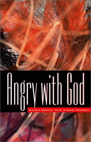 Angry With God (9781576832226) by Novotni, Michele; Petersen, Randy