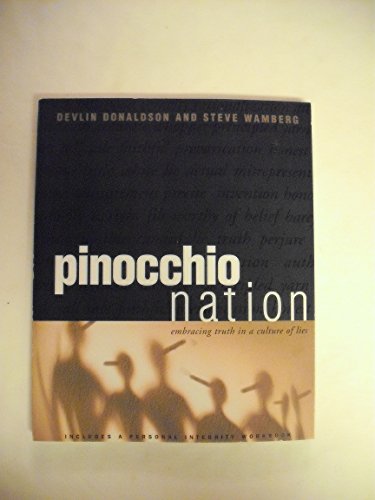 Beispielbild fr Pinocchio Nation : Embracing Truth in a Culture of Lies zum Verkauf von Better World Books