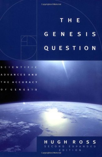 Imagen de archivo de The Genesis Question: Scientific Advances and the Accuracy of Genesis a la venta por Goodwill Books