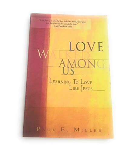 Beispielbild fr Love Walked Among Us: Learning To Love Like Jesus zum Verkauf von SecondSale