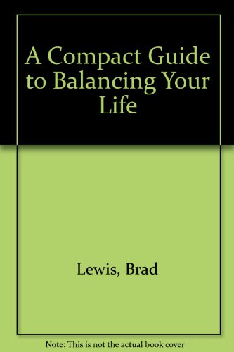 Imagen de archivo de A Compact Guide to Balancing Your Life a la venta por Bluff Books