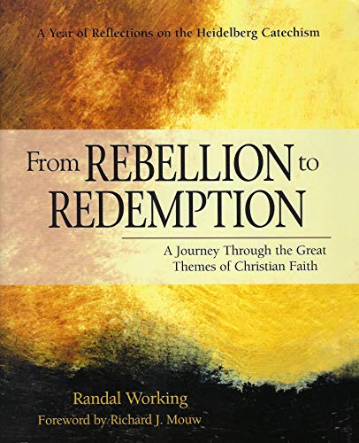 Stock image for From Rebellion to Redemption: A Journey Through the Great Themes of Christian Faith for sale by New Legacy Books