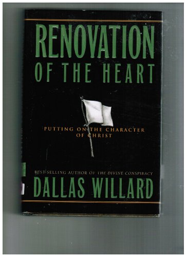 9781576832967: Renovation of the Heart: Putting on the Character of Christ