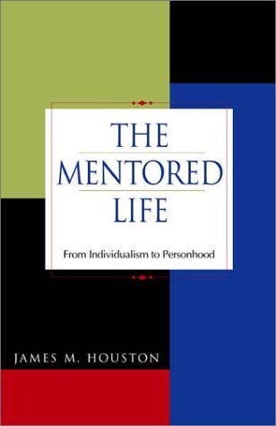 Beispielbild fr The Mentored Life : From Individualism to Personhood zum Verkauf von Better World Books