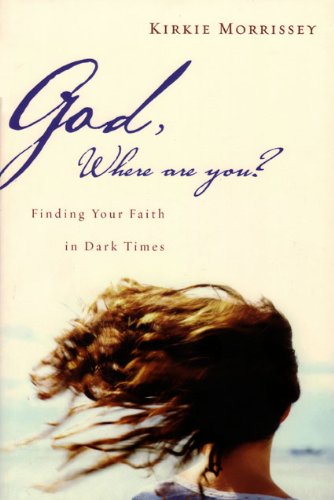 Stock image for God, Where Are You?: Finding Your Faith in Dark Times for sale by ThriftBooks-Atlanta