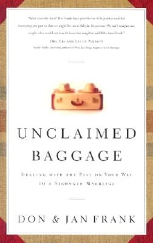 Imagen de archivo de Unclaimed Baggage : Dealing with the Past on Your Way to a Stronger Marriage a la venta por Better World Books