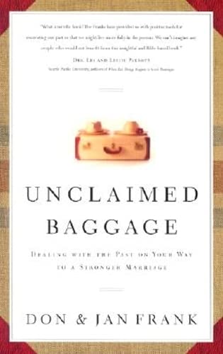 Stock image for Unclaimed Baggage: Dealing with the Past on Your Way to a Stronger Marriage for sale by ThriftBooks-Atlanta