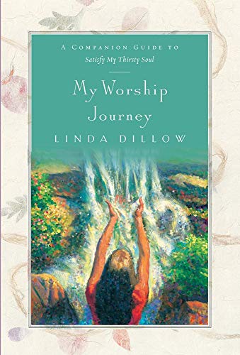 

My Worship Journey: A Companion Journal for Satisfy My Thirsty Soul