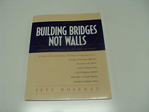 Stock image for Building Bridges Not Walls: Learning to Dialogue in the Spirit of Christ for sale by ThriftBooks-Dallas