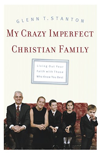 Immagine stock per My Crazy Imperfect Christian Family: Living Out Your Faith With Those Who Know You Best