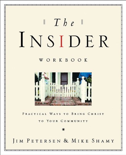 Stock image for The Insider: Bringing the Kingdom of God Into Your Everyday Worldpractical Ways to Bring Christ to Your Community for sale by ThriftBooks-Dallas