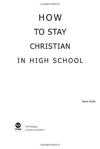 Imagen de archivo de How to Stay Christian in High School (Experiencing God) a la venta por SecondSale